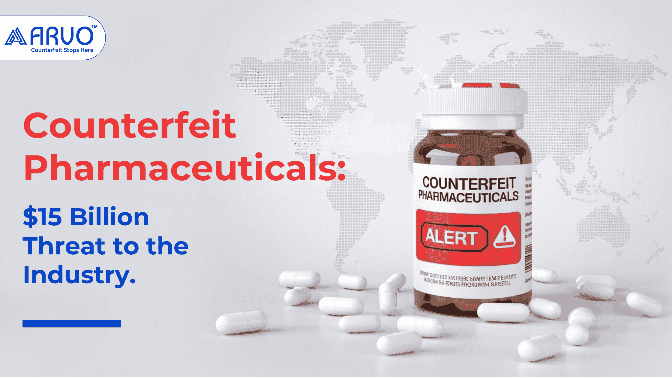 Counterfeit Pharmaceuticals: $15 Billion Threat to the Industry